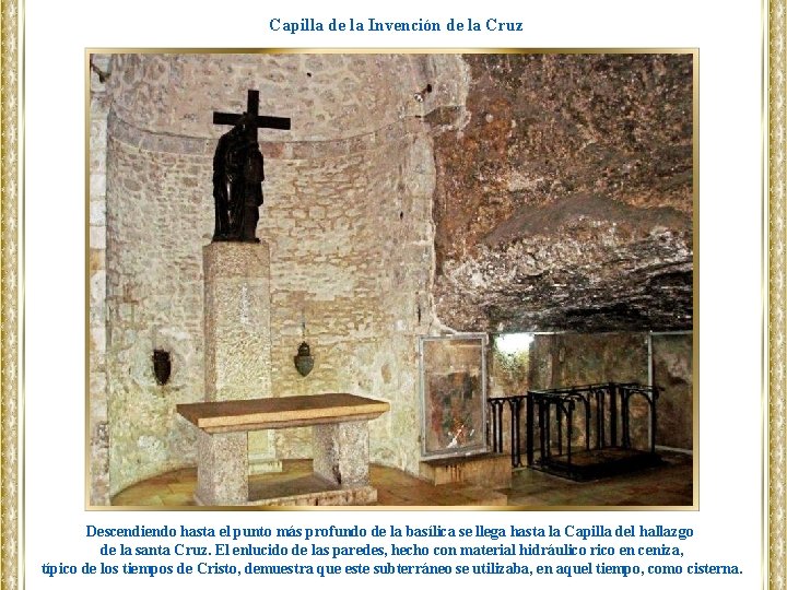 Capilla de la Invención de la Cruz Descendiendo hasta el punto más profundo de