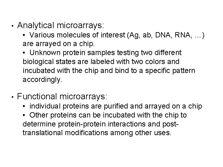  • Analytical microarrays: • Various molecules of interest (Ag, ab, DNA, RNA, …)