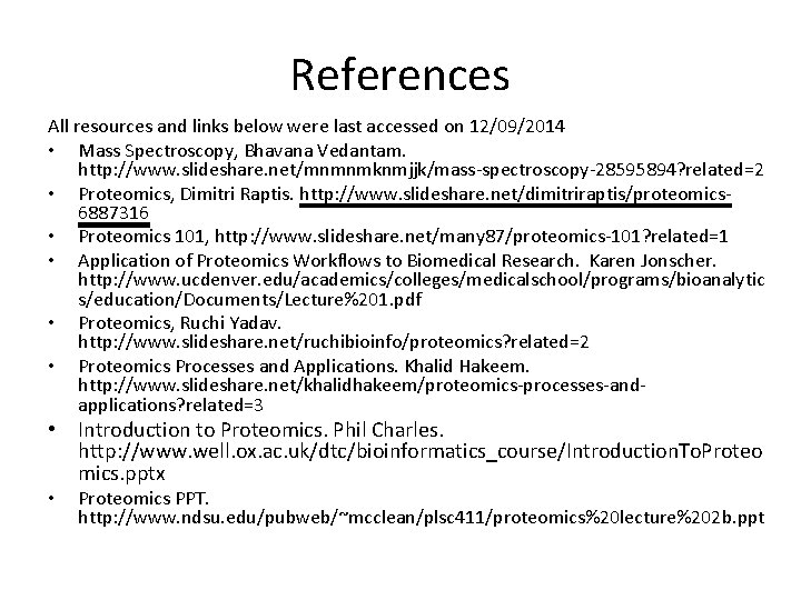 References All resources and links below were last accessed on 12/09/2014 • Mass Spectroscopy,