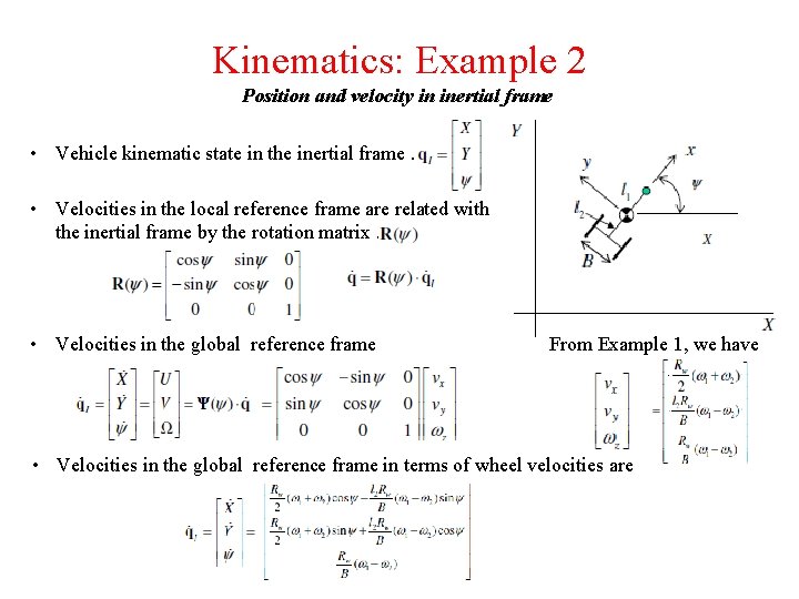 Kinematics: Example 2 Position and velocity in inertial frame • Vehicle kinematic state in