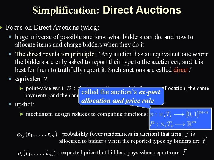 ► Simplification: Direct Auctions Focus on Direct Auctions (wlog) § huge universe of possible
