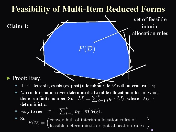 Feasibility of Multi-Item Reduced Forms Claim 1: ► set of feasible interim allocation rules