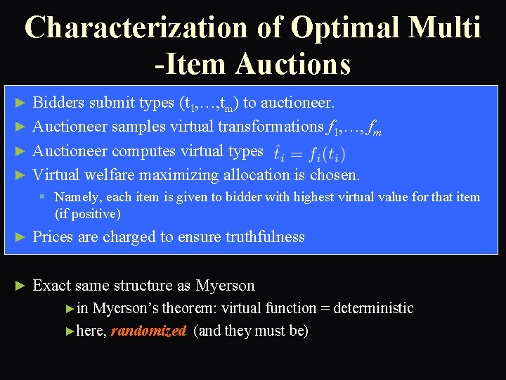 Characterization of Optimal Multi -Item Auctions Bidders submit types (t 1, …, tm) to