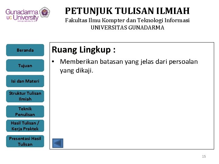 PETUNJUK TULISAN ILMIAH Fakultas Ilmu Kompter dan Teknologi Informasi UNIVERSITAS GUNADARMA Beranda Tujuan Ruang