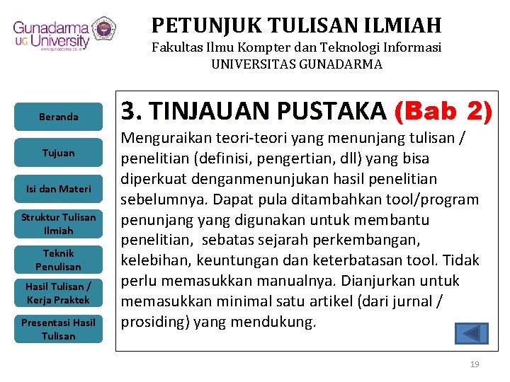 PETUNJUK TULISAN ILMIAH Fakultas Ilmu Kompter dan Teknologi Informasi UNIVERSITAS GUNADARMA Beranda Tujuan Isi