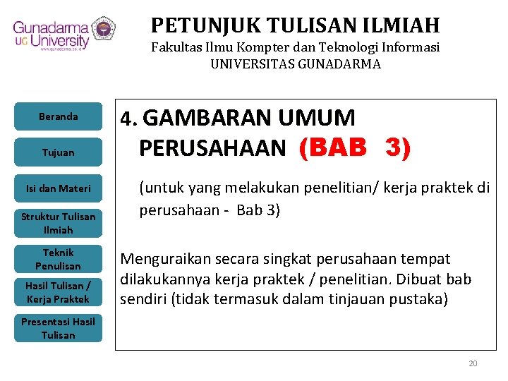 PETUNJUK TULISAN ILMIAH Fakultas Ilmu Kompter dan Teknologi Informasi UNIVERSITAS GUNADARMA Beranda Tujuan Isi
