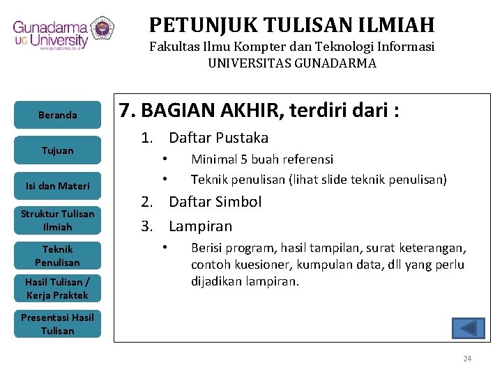 PETUNJUK TULISAN ILMIAH Fakultas Ilmu Kompter dan Teknologi Informasi UNIVERSITAS GUNADARMA Beranda Tujuan Isi