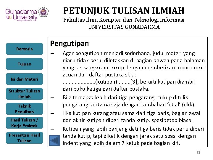 PETUNJUK TULISAN ILMIAH Fakultas Ilmu Kompter dan Teknologi Informasi UNIVERSITAS GUNADARMA Beranda Pengutipan –