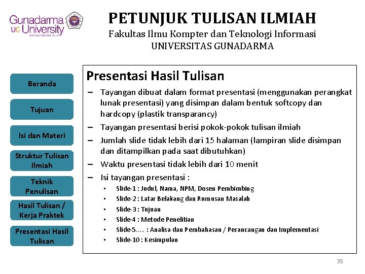 PETUNJUK TULISAN ILMIAH Fakultas Ilmu Kompter dan Teknologi Informasi UNIVERSITAS GUNADARMA Beranda Tujuan Isi