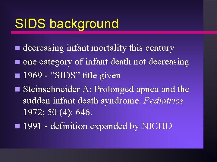 SIDS background decreasing infant mortality this century n one category of infant death not