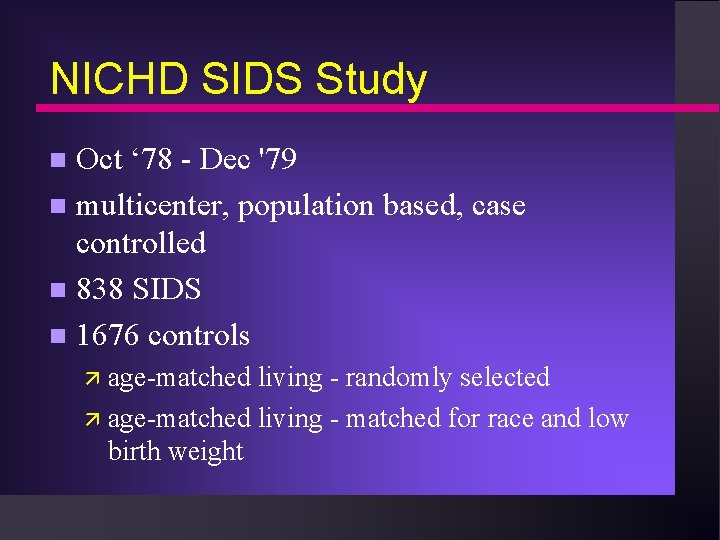 NICHD SIDS Study Oct ‘ 78 - Dec '79 n multicenter, population based, case