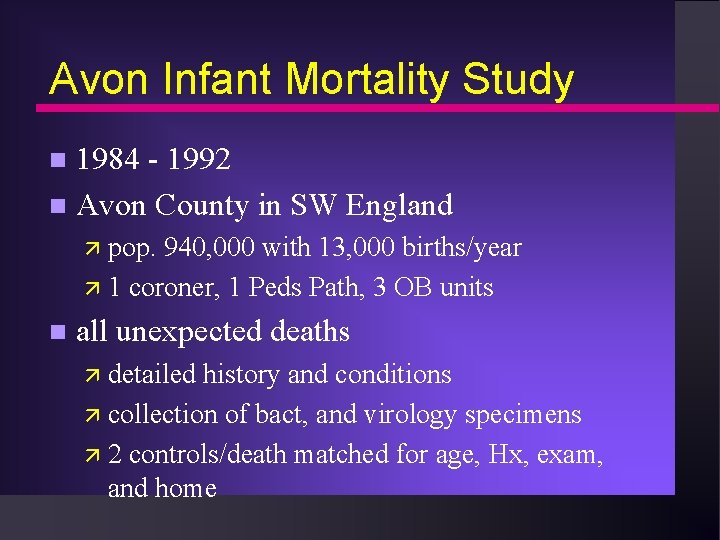 Avon Infant Mortality Study 1984 - 1992 n Avon County in SW England n