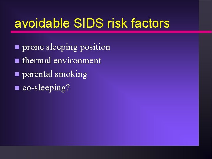 avoidable SIDS risk factors prone sleeping position n thermal environment n parental smoking n