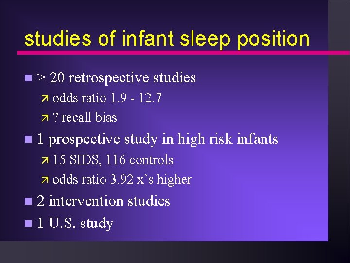 studies of infant sleep position n > 20 retrospective studies ä odds ratio 1.