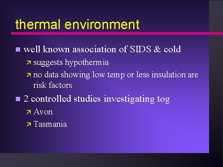 thermal environment n well known association of SIDS & cold ä suggests hypothermia ä