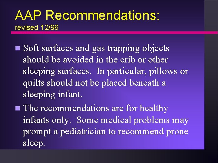 AAP Recommendations: revised 12/96 Soft surfaces and gas trapping objects should be avoided in