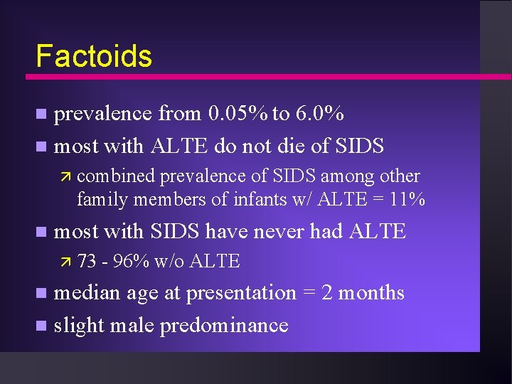 Factoids prevalence from 0. 05% to 6. 0% n most with ALTE do not