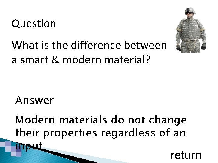 Smart & Modern Materials Question What is the difference between a smart & modern
