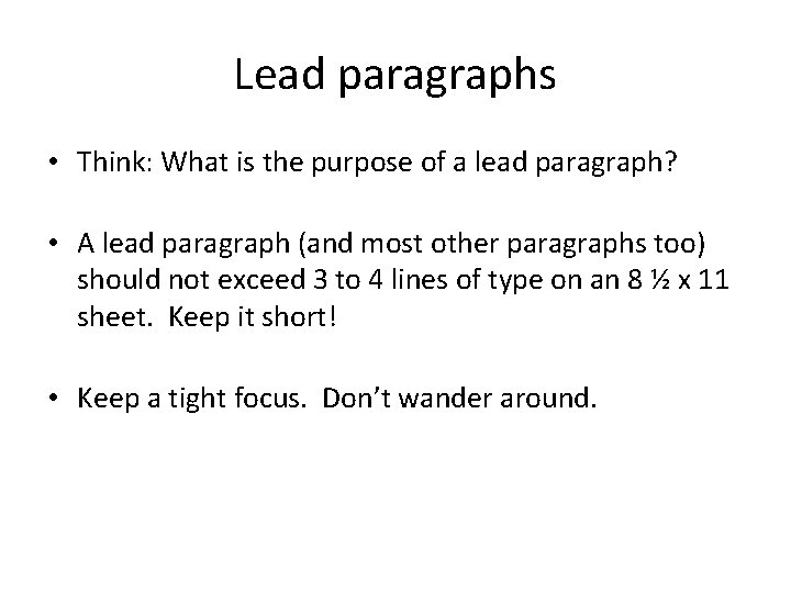 Lead paragraphs • Think: What is the purpose of a lead paragraph? • A