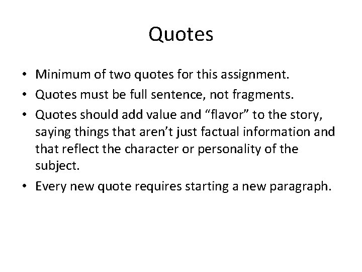 Quotes • Minimum of two quotes for this assignment. • Quotes must be full