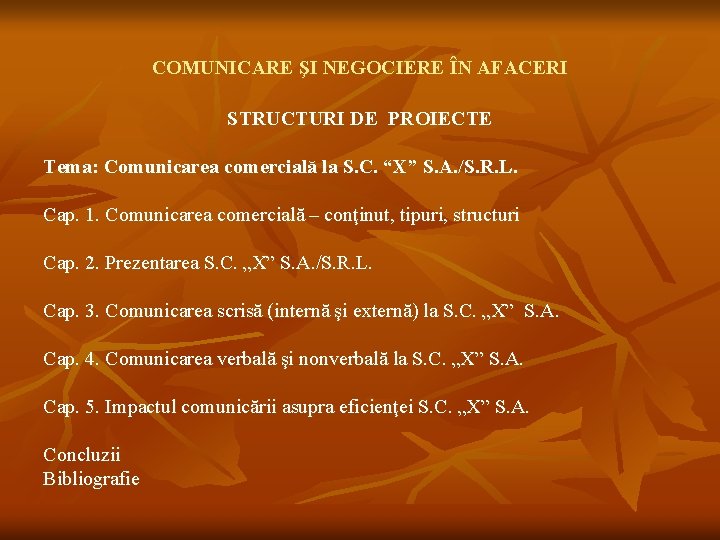 COMUNICARE ŞI NEGOCIERE ÎN AFACERI STRUCTURI DE PROIECTE Tema: Comunicarea comercială la S. C.