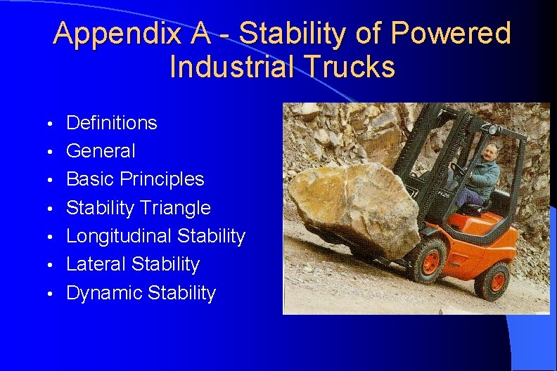 Appendix A - Stability of Powered Industrial Trucks • • Definitions General Basic Principles