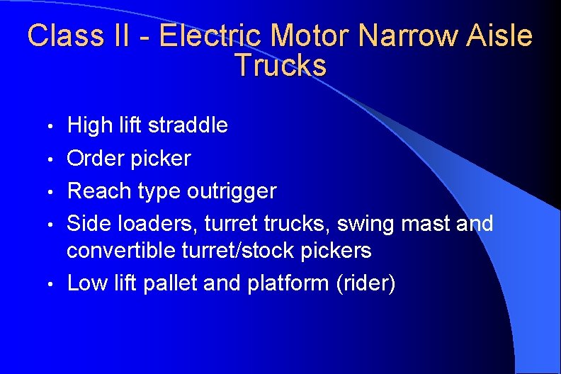 Class II - Electric Motor Narrow Aisle Trucks • • • High lift straddle