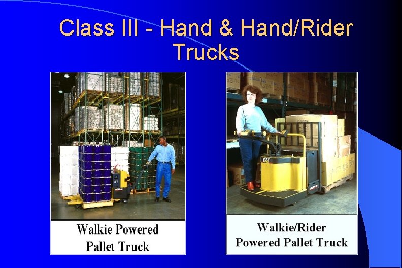 Class III - Hand & Hand/Rider Trucks 