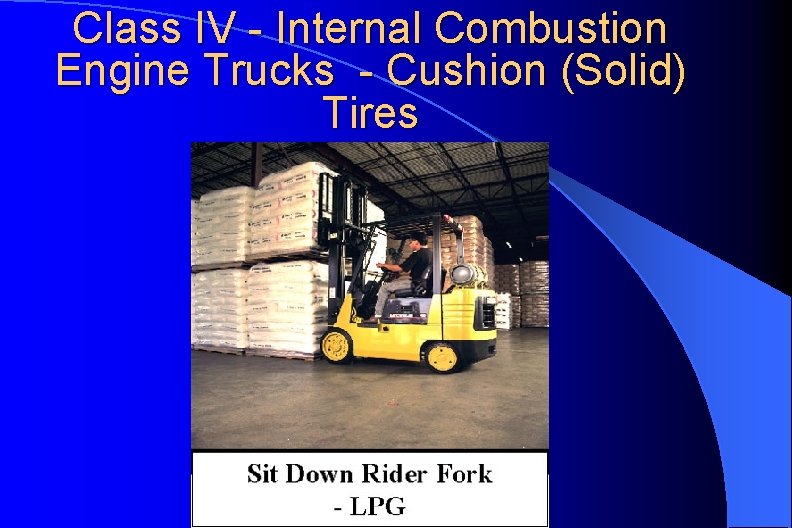 Class IV - Internal Combustion Engine Trucks - Cushion (Solid) Tires 