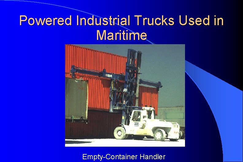 Powered Industrial Trucks Used in Maritime Empty-Container Handler 