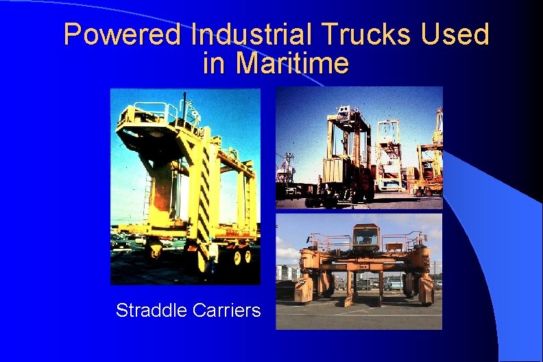Powered Industrial Trucks Used in Maritime Straddle Carriers 