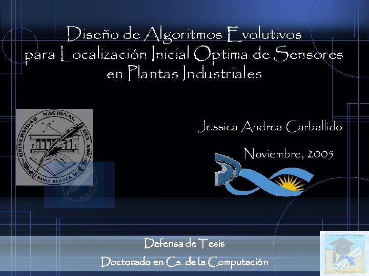 Diseño de Algoritmos Evolutivos para Localización Inicial Optima de Sensores en Plantas Industriales Jessica