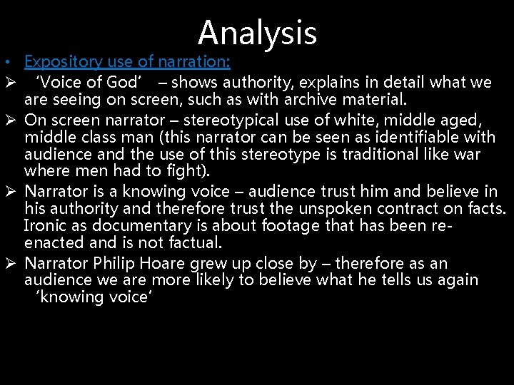 Analysis • Expository use of narration: Ø ‘Voice of God’ – shows authority, explains
