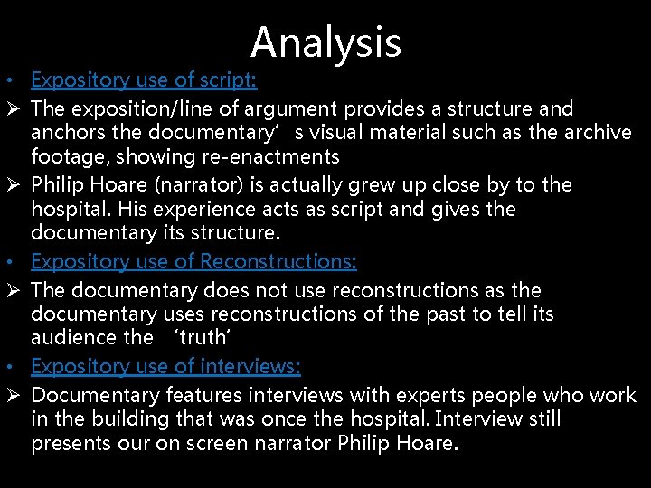 Analysis • Expository use of script: Ø The exposition/line of argument provides a structure