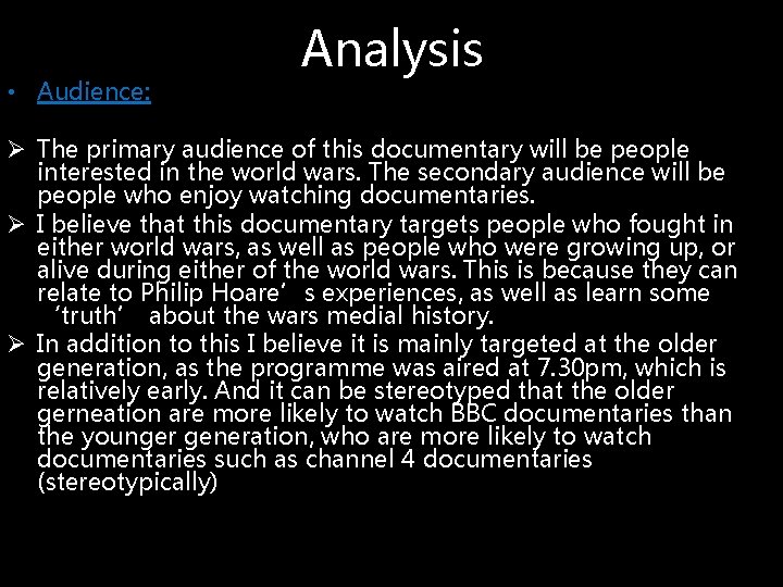  • Audience: Analysis Ø The primary audience of this documentary will be people