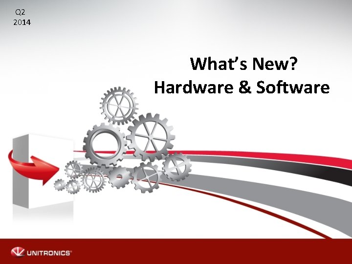 Q 2 2014 What’s New? Hardware & Software 