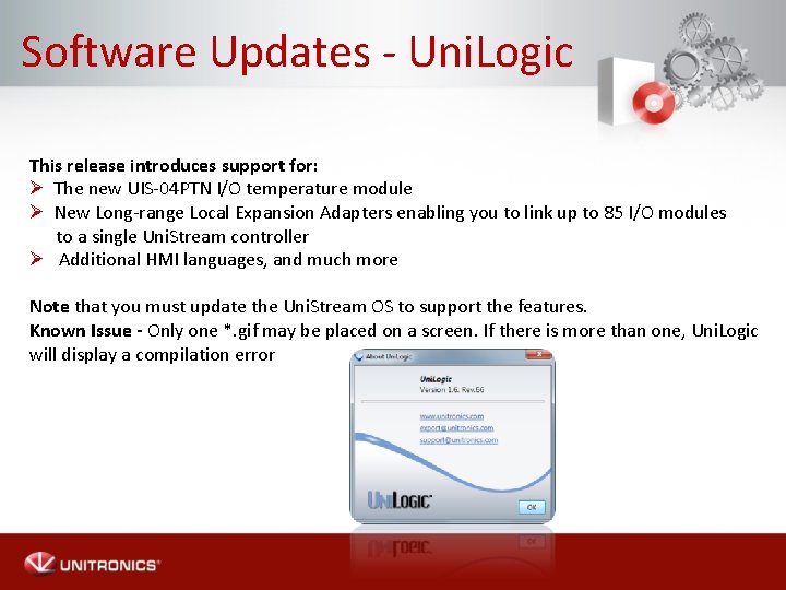 Software Updates - Uni. Logic This release introduces support for: Ø The new UIS-04
