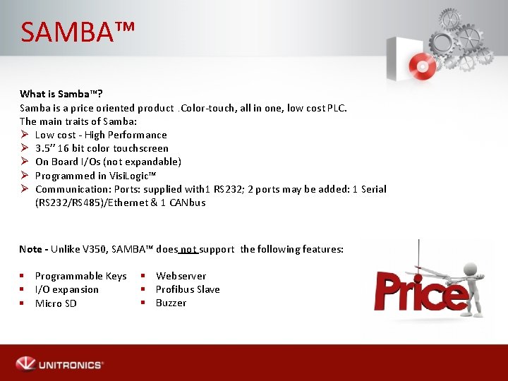 SAMBA™ What is Samba™? Samba is a price oriented product. Color-touch, all in one,