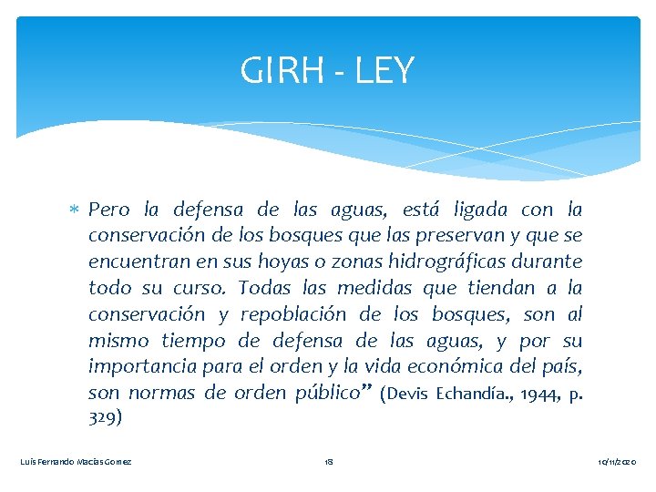GIRH - LEY Pero la defensa de las aguas, está ligada con la conservación