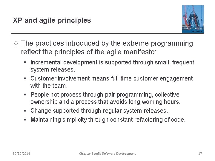 XP and agile principles ² The practices introduced by the extreme programming reflect the