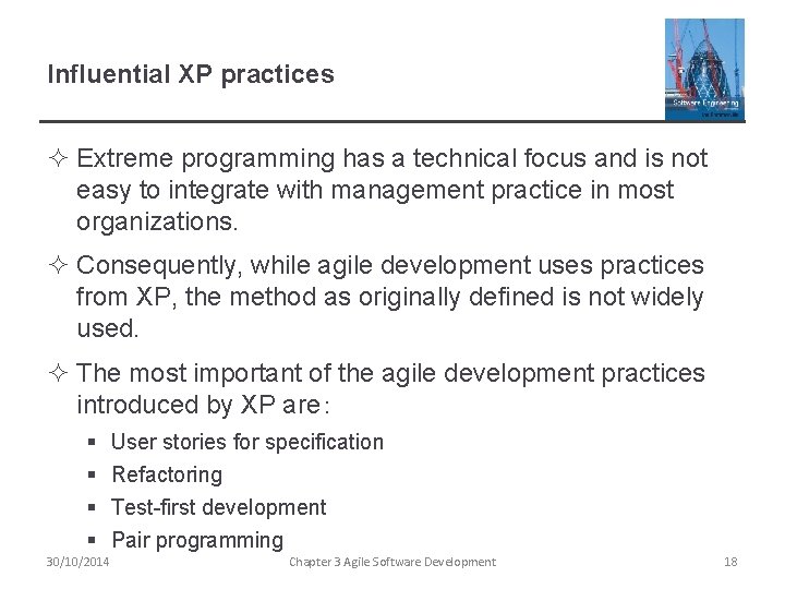 Influential XP practices ² Extreme programming has a technical focus and is not easy