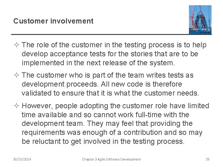 Customer involvement ² The role of the customer in the testing process is to