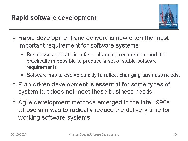 Rapid software development ² Rapid development and delivery is now often the most important