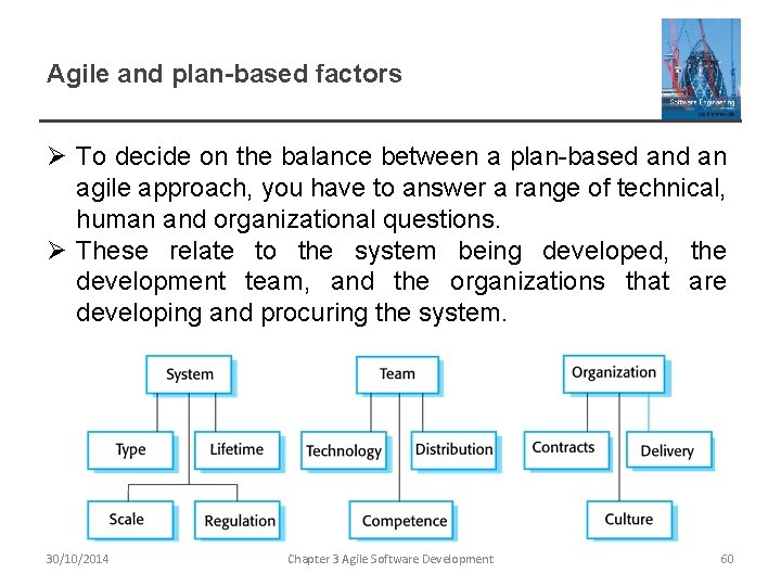 Agile and plan-based factors Ø To decide on the balance between a plan-based an