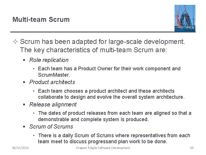 Multi-team Scrum ² Scrum has been adapted for large-scale development. The key characteristics of