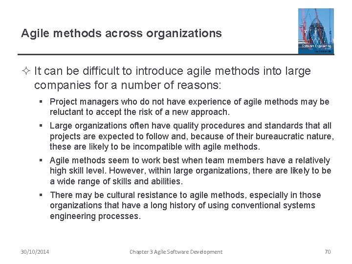 Agile methods across organizations ² It can be difficult to introduce agile methods into
