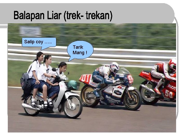 Salip coy …. . Tarik Mang ! 