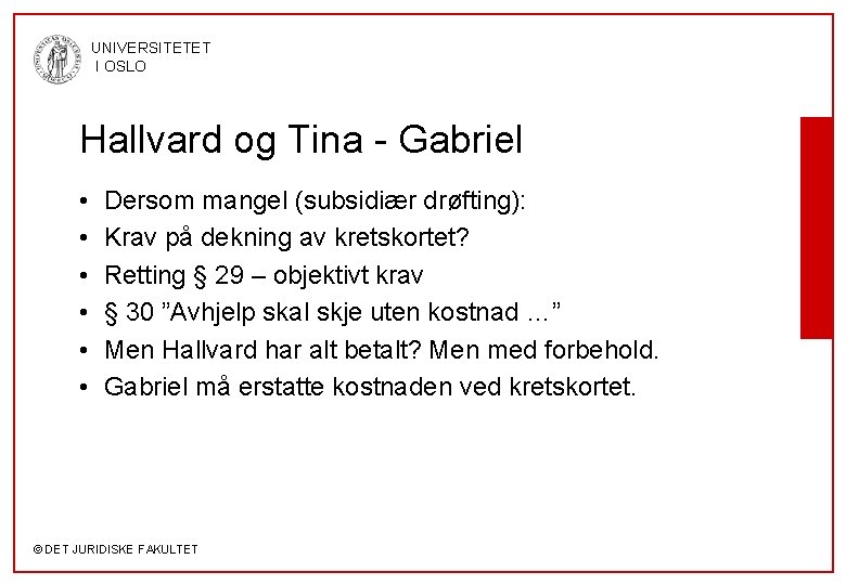 UNIVERSITETET I OSLO Hallvard og Tina - Gabriel • • • Dersom mangel (subsidiær