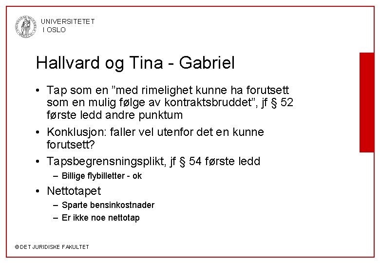 UNIVERSITETET I OSLO Hallvard og Tina - Gabriel • Tap som en ”med rimelighet