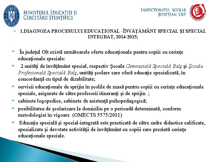  1. DIAGNOZA PROCESULUI EDUCAŢIONAL -ÎNVĂŢĂM NT SPECIAL ŞI SPECIAL INTEGRAT, 2014 -2015; În